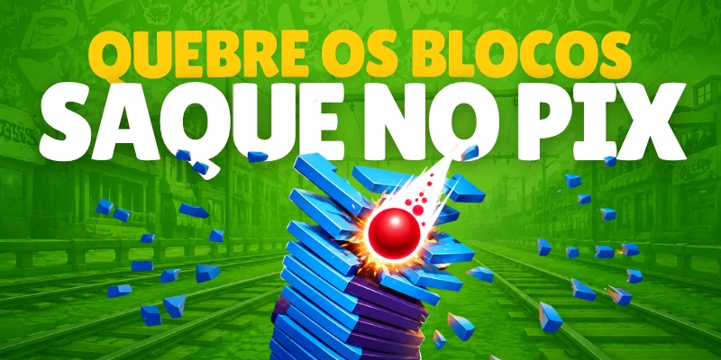 Quebre os blocos. Saque no Pix — banner verde.